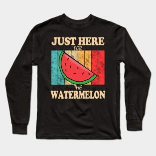 Just Here For The Watermelon Long Sleeve T-Shirt